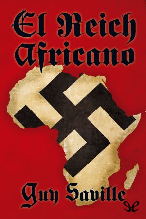 [Afrika Reich 01] • El Reich Africano